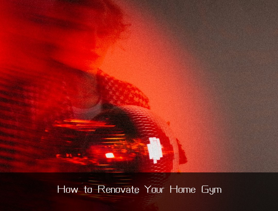 How to Renovate Your Home Gym