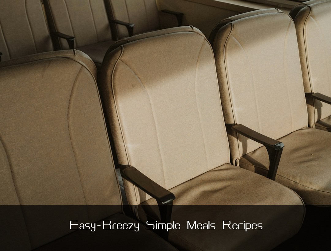 Easy-Breezy Simple Meals Recipes