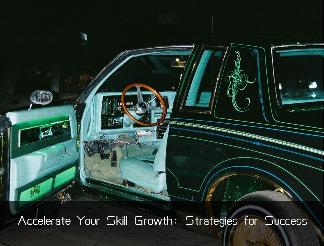 Accelerate Your Skill Growth: Strategies for Success