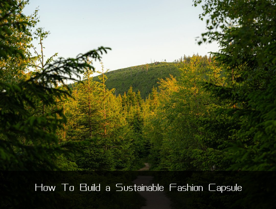 How To Build a Sustainable Fashion Capsule