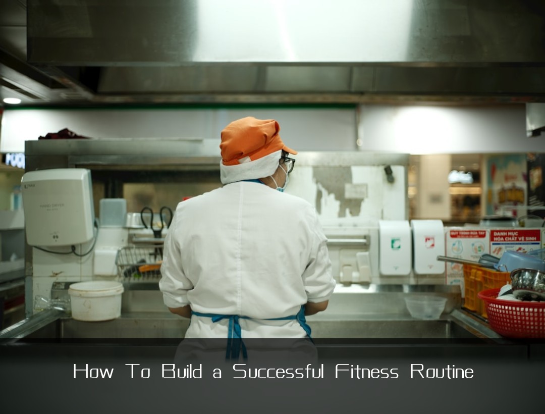How To Build a Successful Fitness Routine