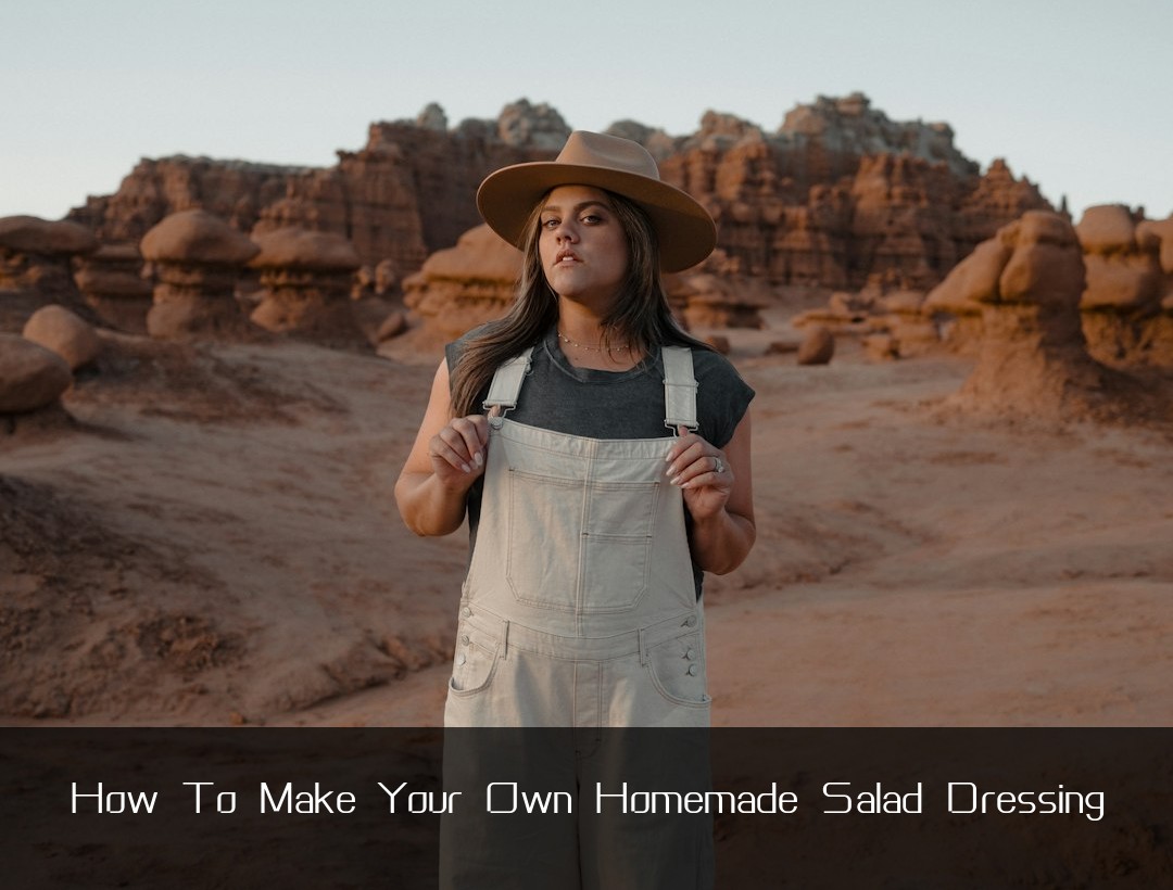 How To Make Your Own Homemade Salad Dressing