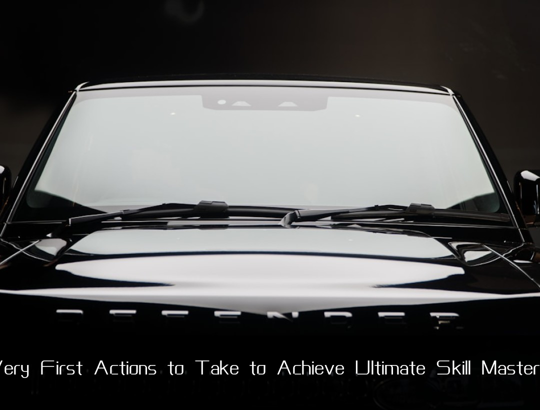 The Very First Actions to Take to Achieve Ultimate Skill Mastery Now