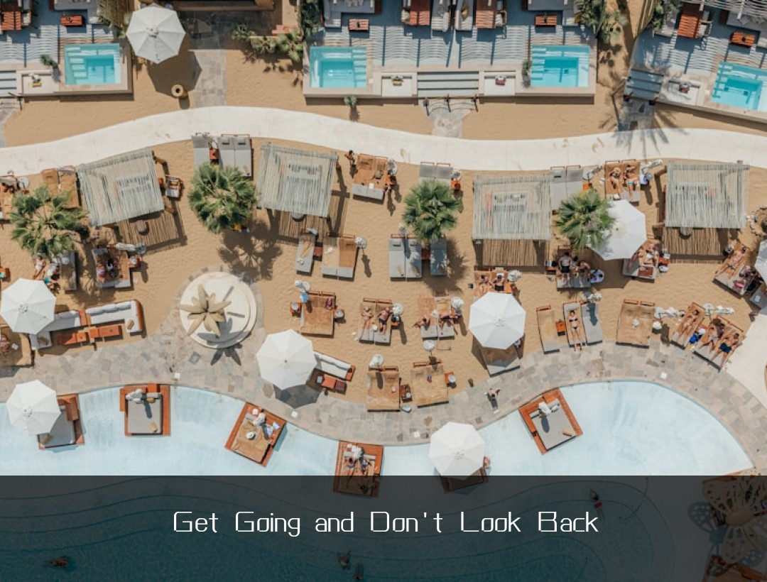 Get Going and Don't Look Back
