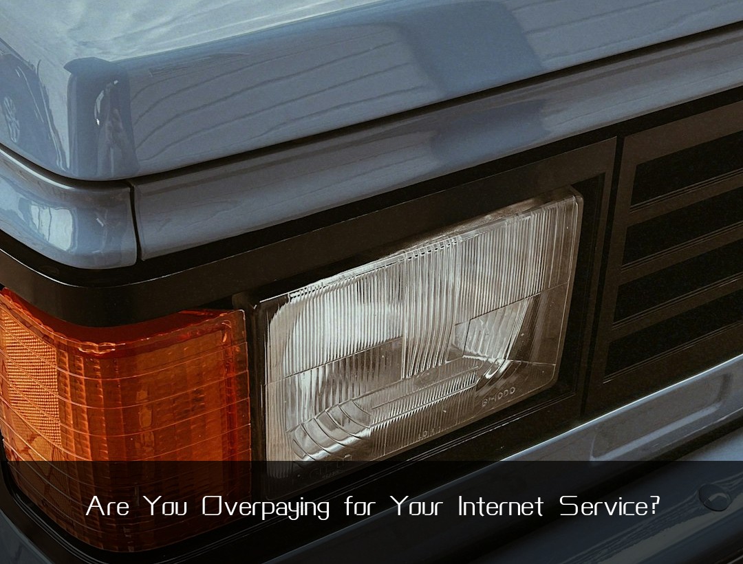 Are You Overpaying for Your Internet Service?