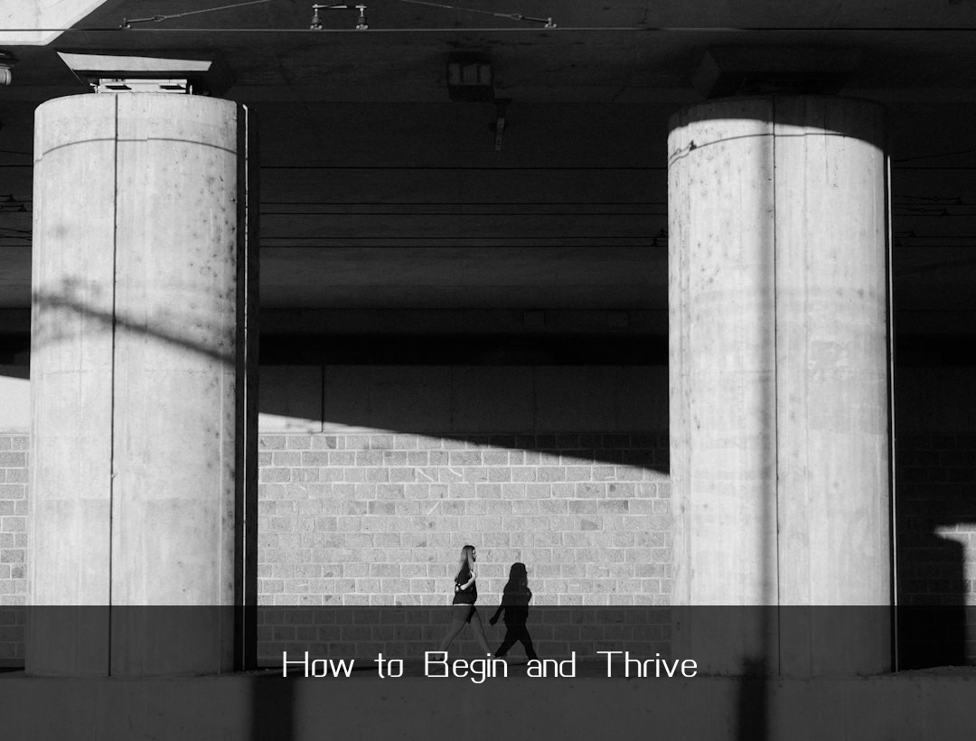 How to Begin and Thrive