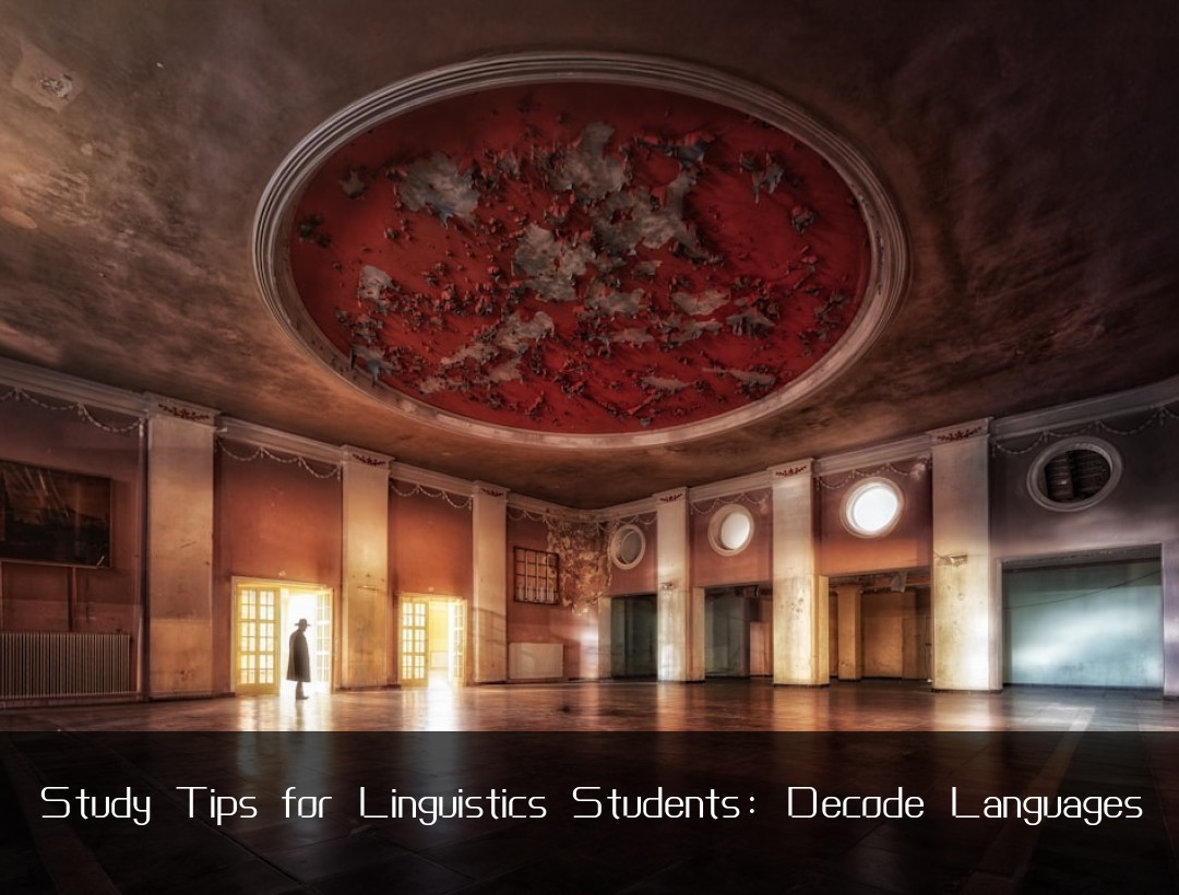 Study Tips for Linguistics Students: Decode Languages