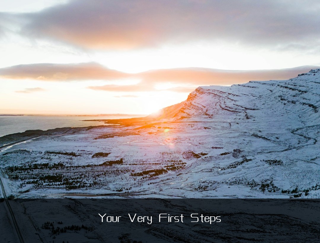 Your Very First Steps