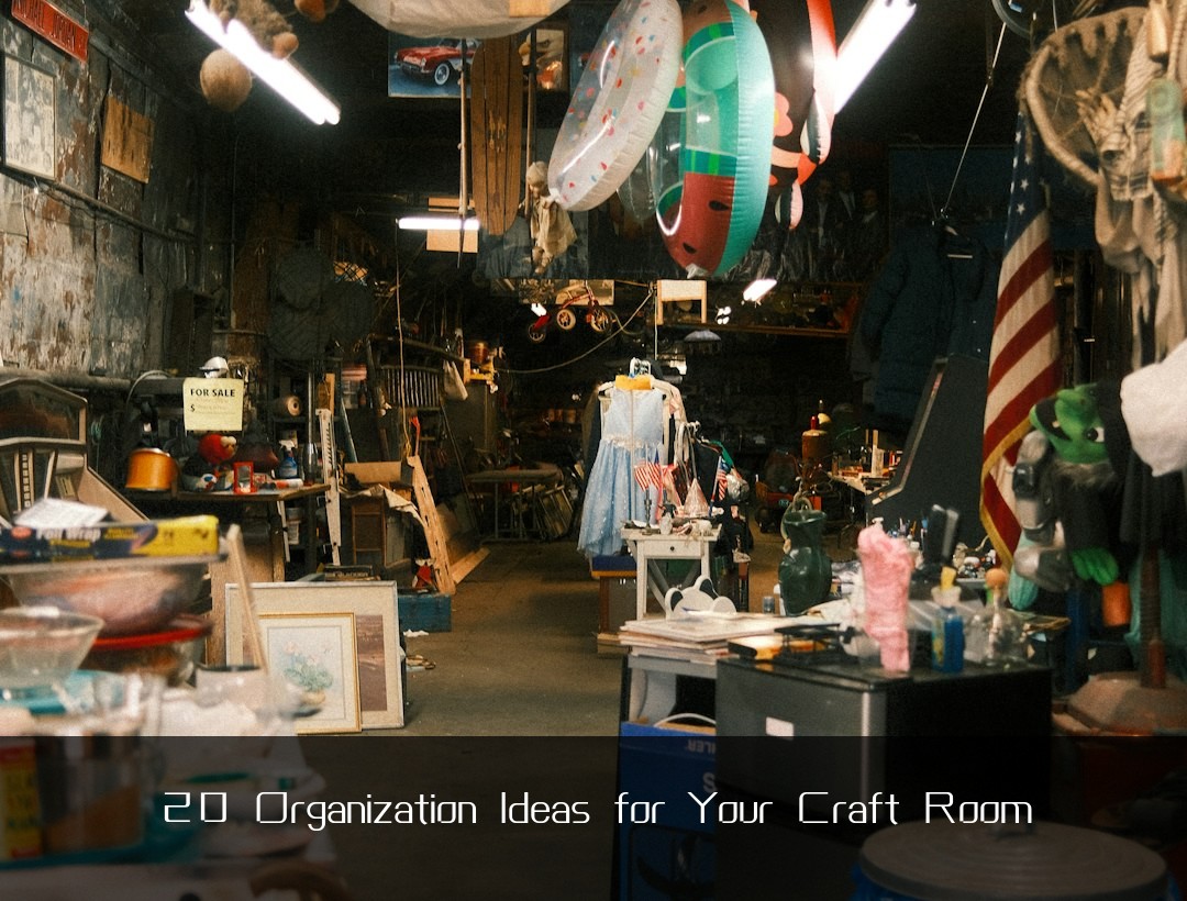 20 Organization Ideas for Your Craft Room