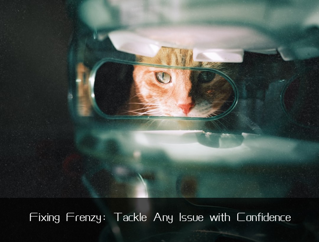 Fixing Frenzy: Tackle Any Issue with Confidence